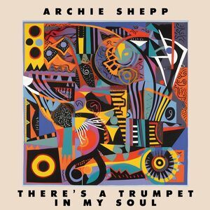 Archie Shepp - There's a Trumpet in My Soul  LP LP